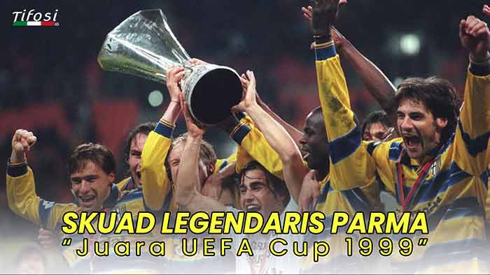 Skuad-Legendaris-Parma-Saat-Menjuarai-Uefa-Cup-1999